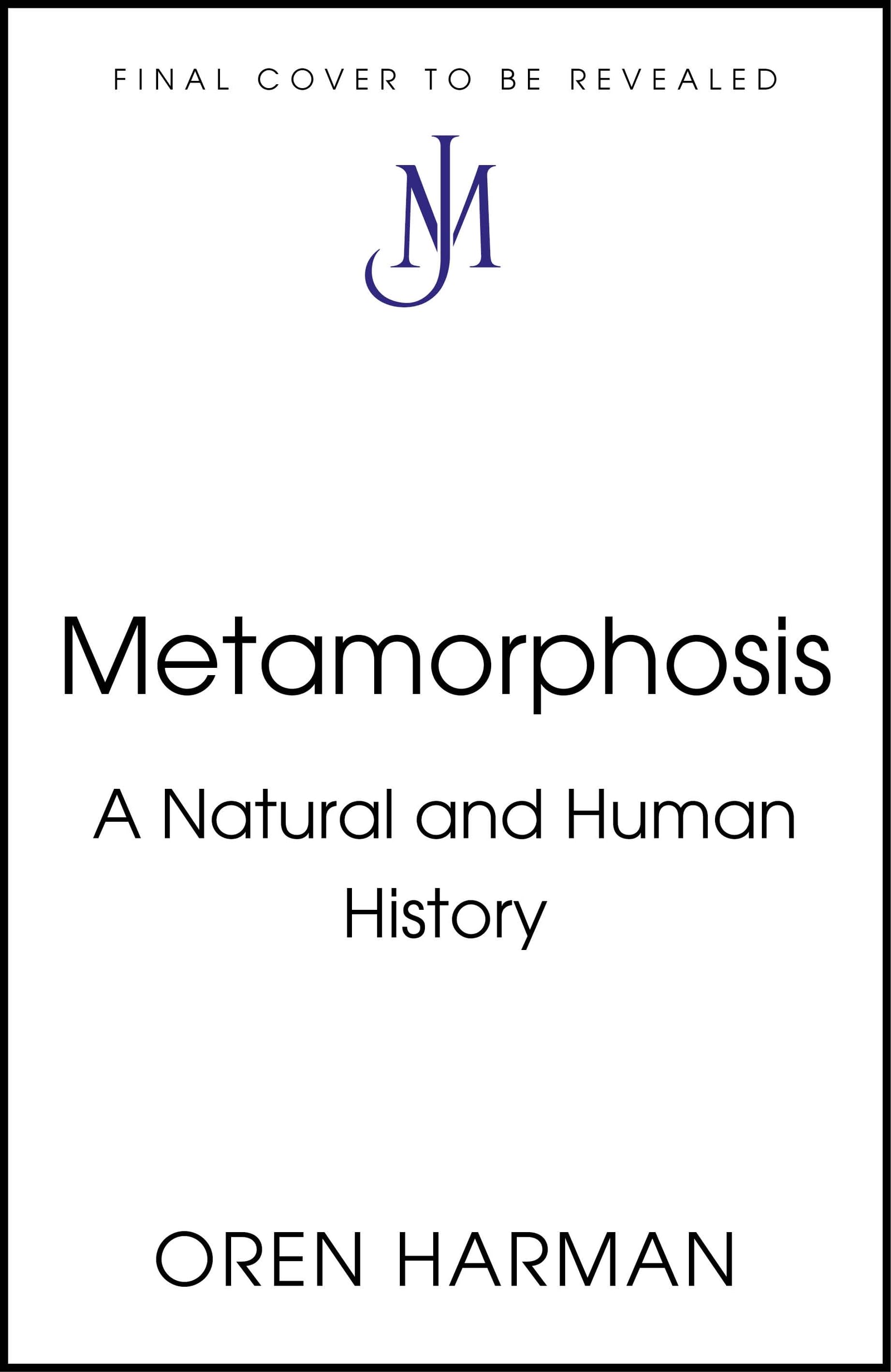 Metamorphosis: A Natural and Human History