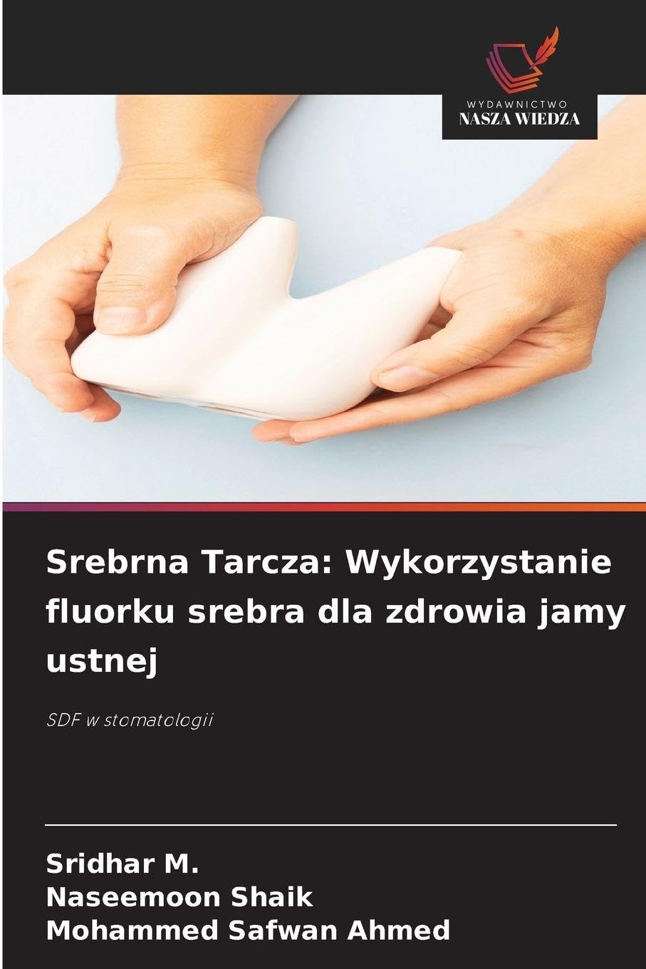 Srebrna Tarcza: Wykorzystanie fluorku srebra dla zdrowia jamy ustnej: SDF w stomatologii