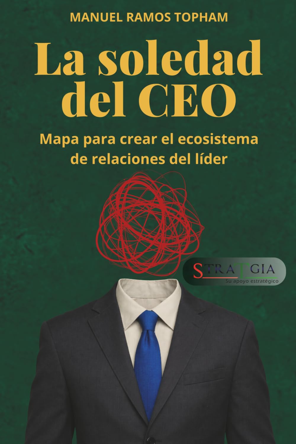 LA SOLEDAD DEL CEO: MAPA PARA CREAR EL ECOSISTEMA DE RELACIONES DEL LIDER (Spanish Edition)      Paperback – February 2, 2026