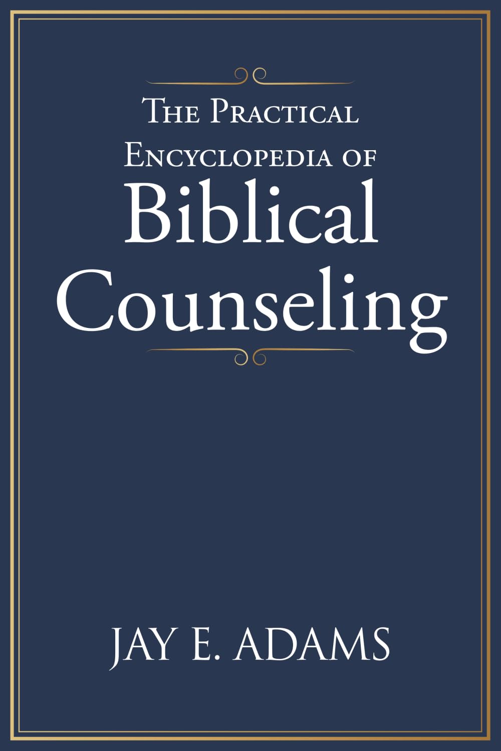The Practical Encyclopedia of Biblical Counseling