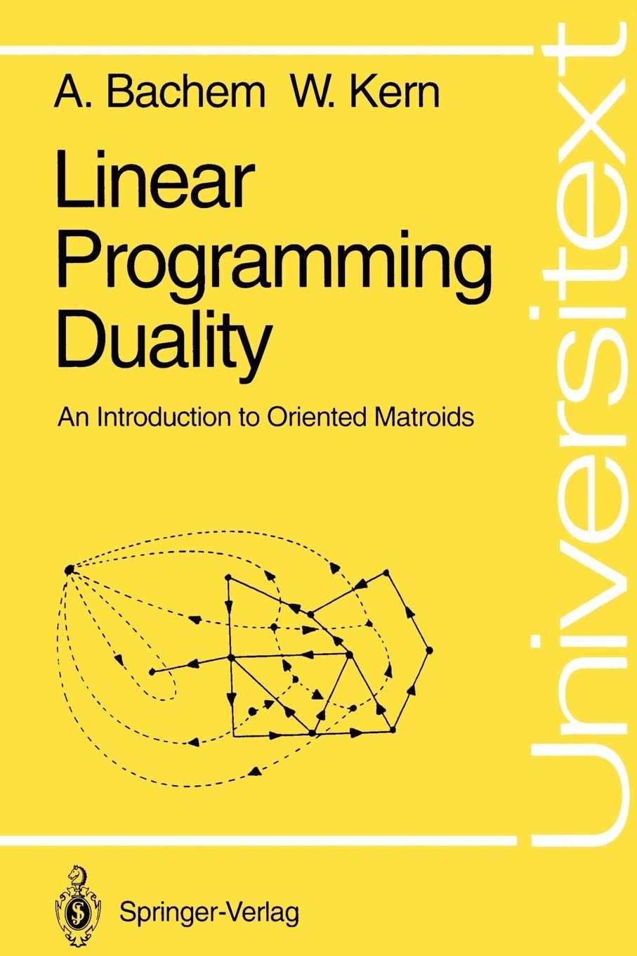Linear Programming Duality: An Introduction to Oriented Matroids (Universitext)