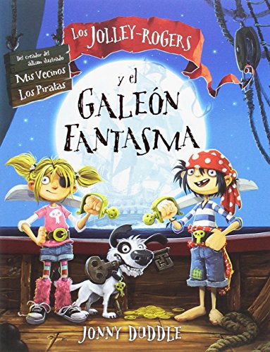 Los Jolley-Rogers y el Galeón Fantasma: 1 (Las aventuras de los Jolley-Rogers)