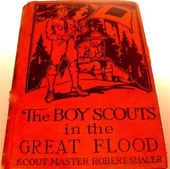 Hardcover The Boy Scouts in the Great Flood Scout Master Robert Shaler (Sterling Boy Scout Books, 11) Book