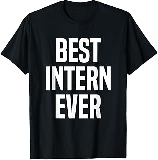 Best Intern Ever Internship T-Shirt