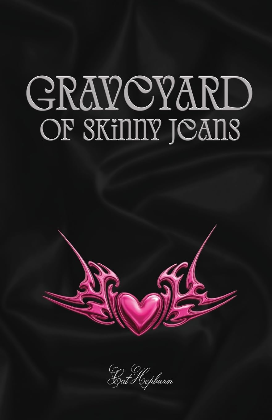 Graveyard of Skinny Jeans: From the Author of I Kissed a Werewolf, and I Liked it