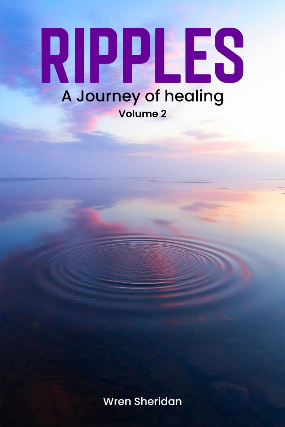 Ripples: A journey of healing Volume 2