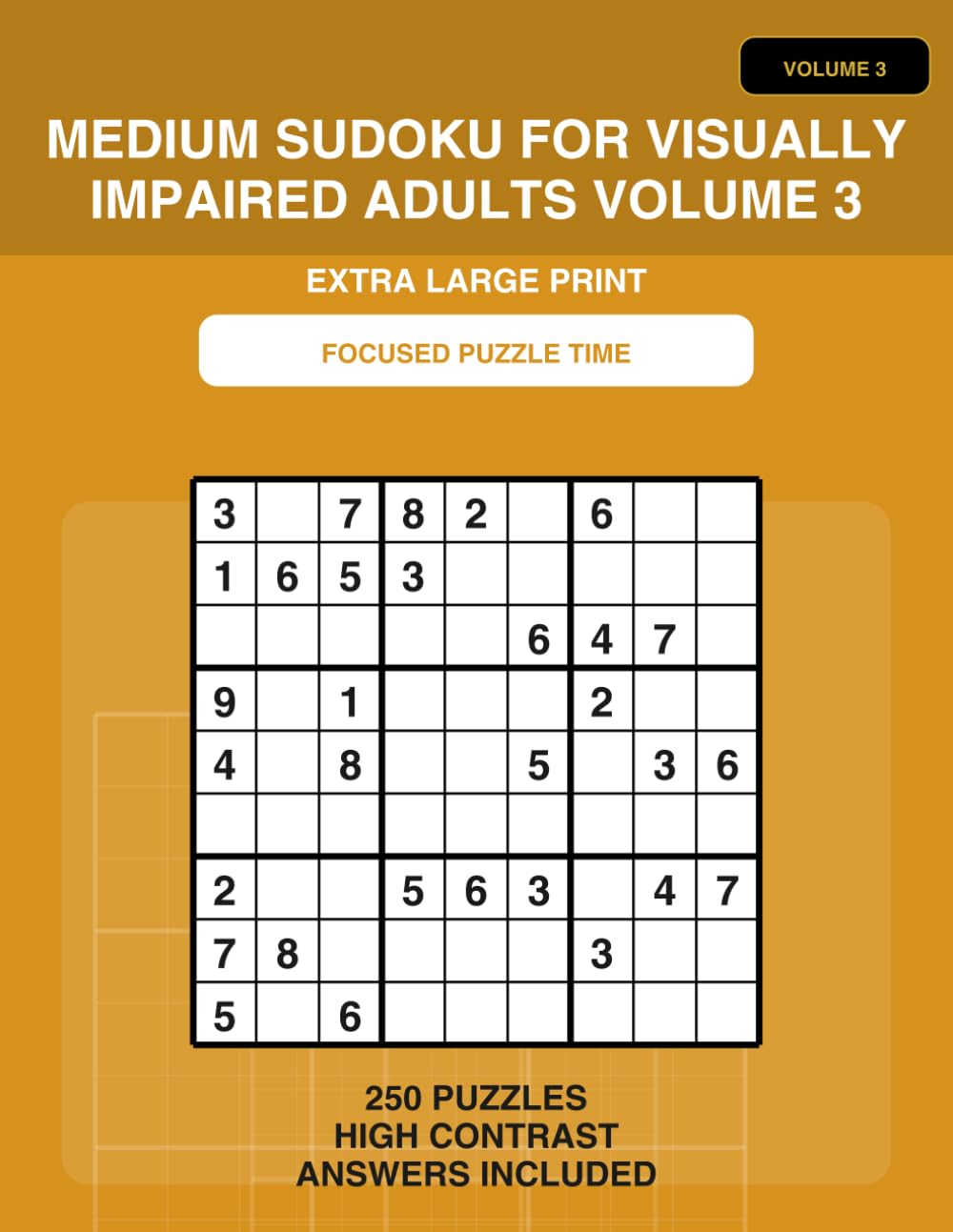 Medium Sudoku for Visually Impaired Adults Volume 3: Extra Large Print Sudoku for Seniors | 250 Medium Difficulty Brain Training Puzzles with Solutions