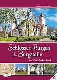 Schlösser, Burgen und Burgställe im Wittelsbacher Land - Herausgeber: Landratsamt Aichach-Friedberg Hubert Raab, Gabriele Raab 