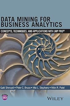 Data Mining for Business Analytics:Concepts, Techniques, and Applications with JMP Pro
