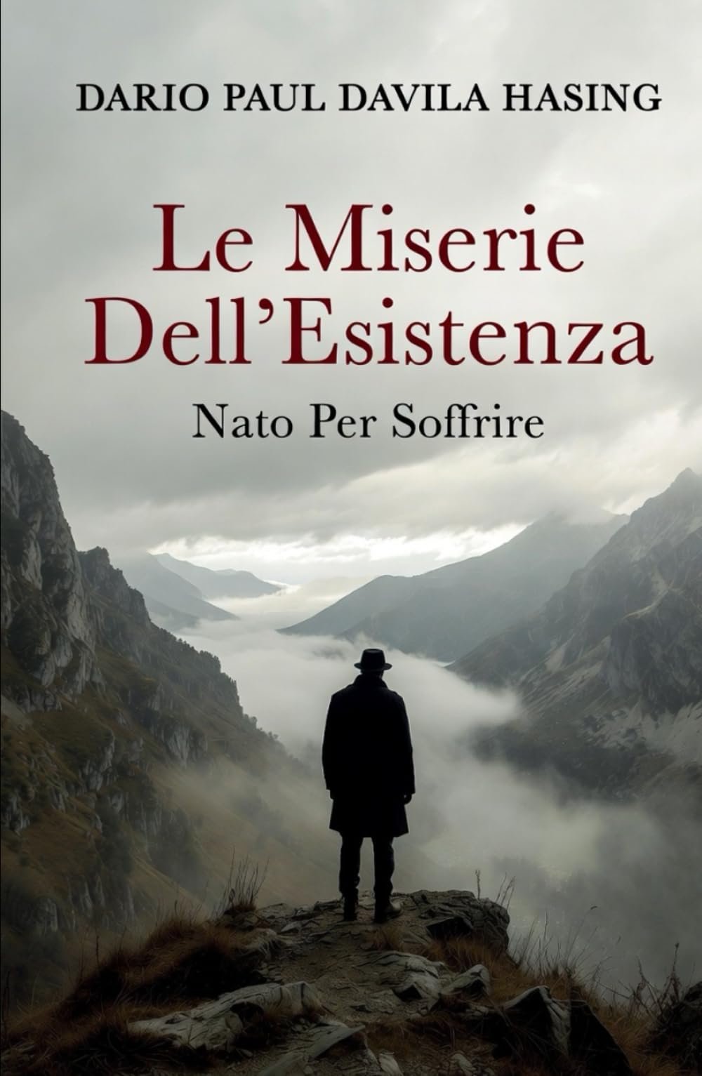 Le Miserie Dell'Esistenza “Nato Per Soffrire” (I DODICI PERCORSI DELLA TRASFORMAZIONE)