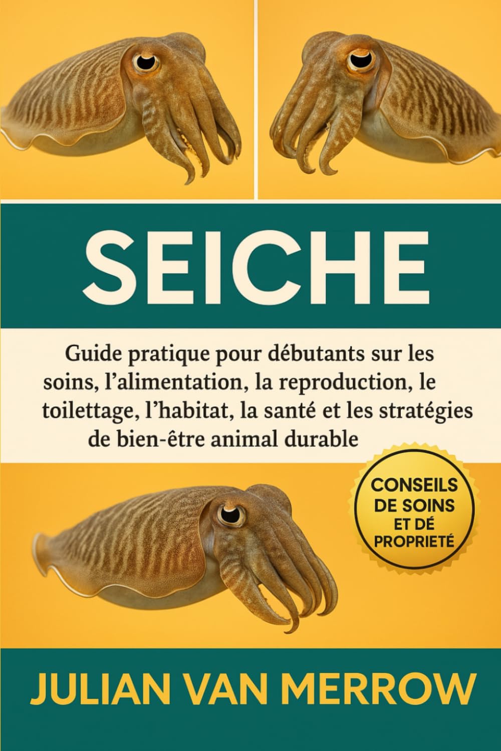 SEICHE: Guide pratique pour débutants sur les soins, l'alimentation, la reproduction, le toilettage, l'habitat, la santé et les stratégies de bien-être animal durable