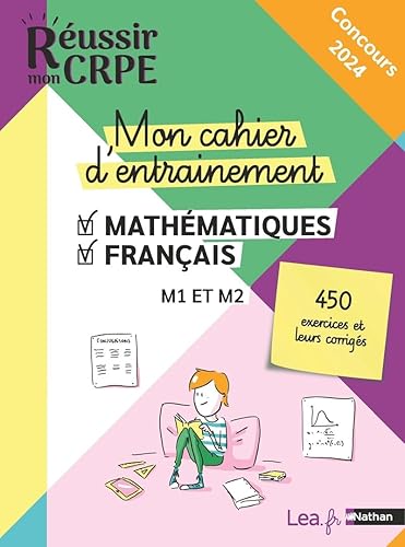 Réussir mon CRPE 2024 - Mon cahier d'entrainement 450 exercices Mathématiques + Français M1 M2- 100% conforme nouveau concours Professeur des écoles