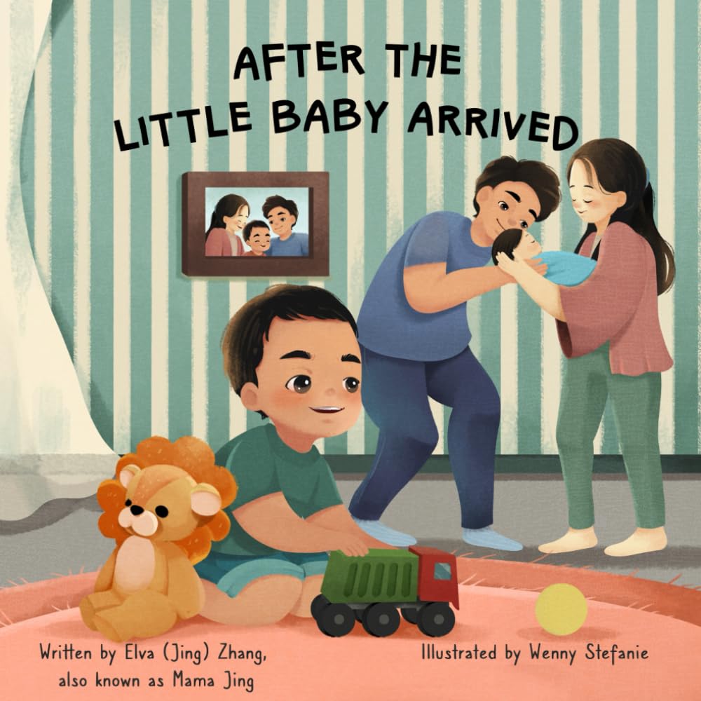 After the Little Baby Arrived: A gentle story about big feelings when a new sibling comes along