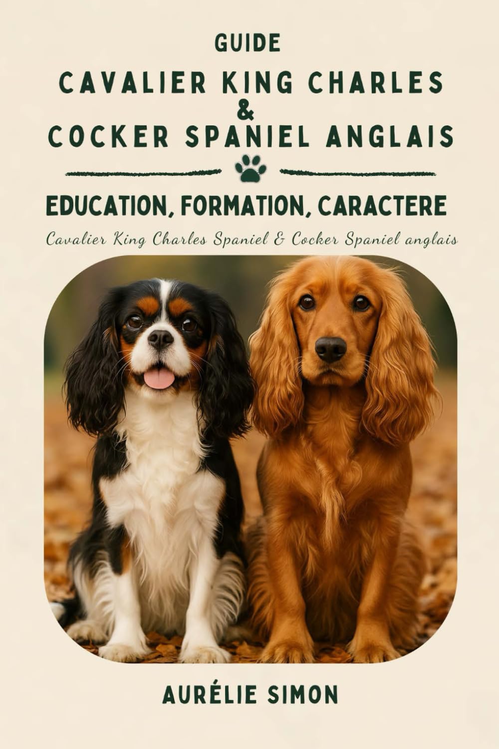 Cavalier King Charles & Cocker Spaniel Anglais: Éducation, Formation, Caractère
