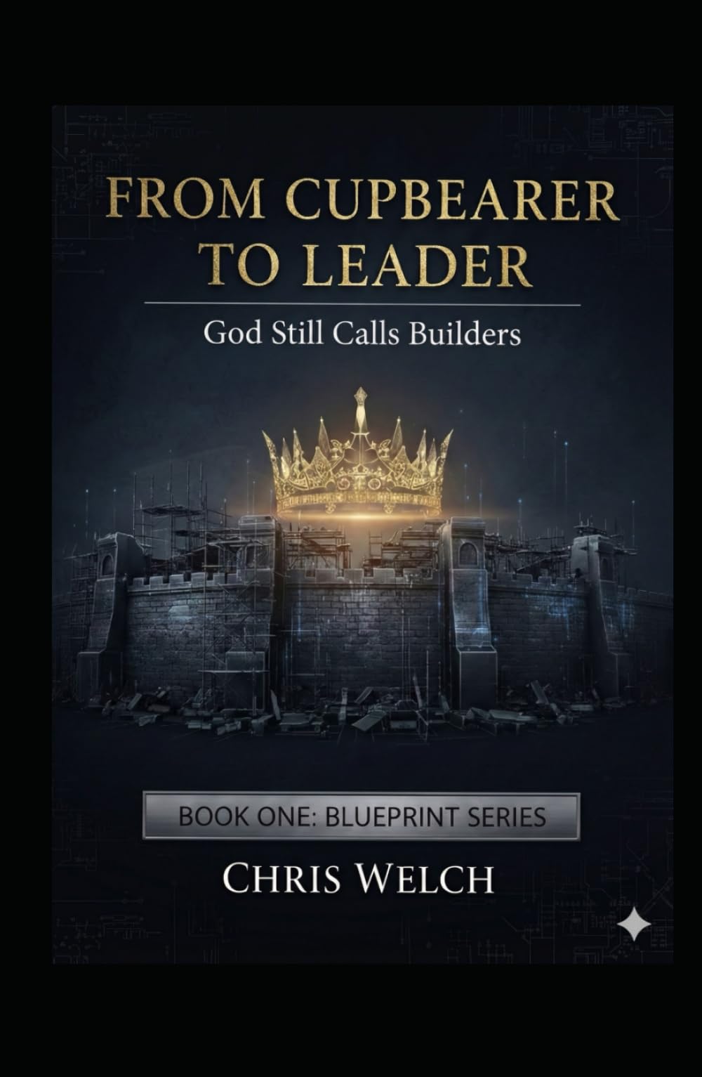From Cupbearer to Leader: God Still Calls Builders