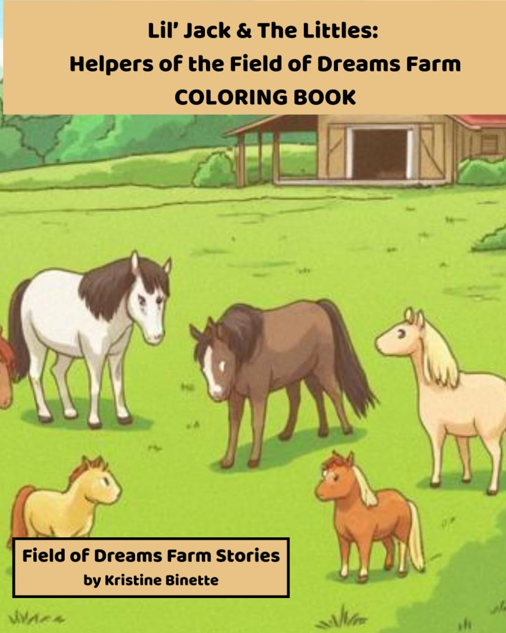 Lil' Jack & The Littles: Helpers of the Field of Dreams Farm: COLORING BOOK: Field of Dreams Farm Stories