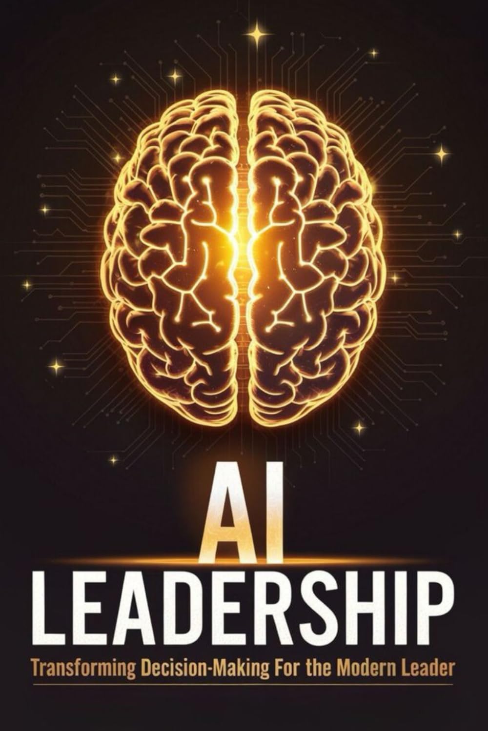 AI Leadership: Transforming Decision-Making for the Modern Leader