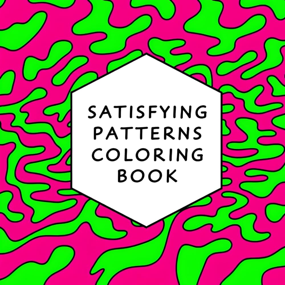 Satisfying Patterns Coloring Book: Bold and Satisfying Designs | Easy and Simple Coloring for Stress Relief, Relaxation, and Fun for Adults, Teens, and Kids