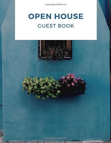 Open House Guest Book: Registry & Log Book for Realtor Agents and Home Owners, Record Visitors Contact Details Log Pages, Open House Registration Book