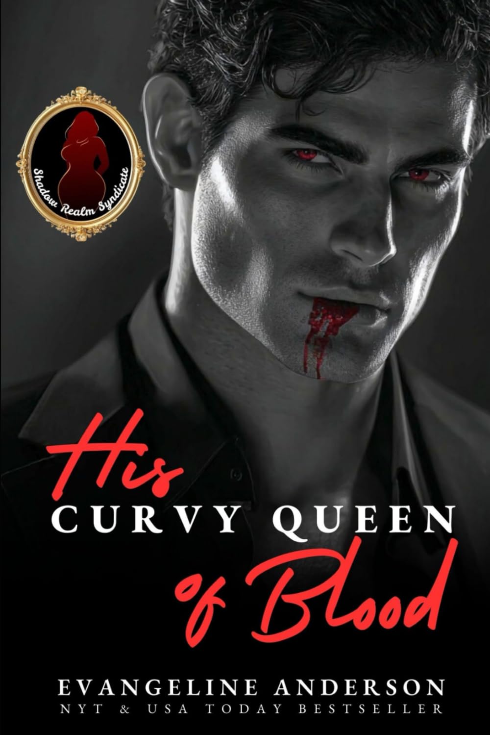 His Curvy Queen of Blood: 1 (The Shadow Realm Syndicate series)