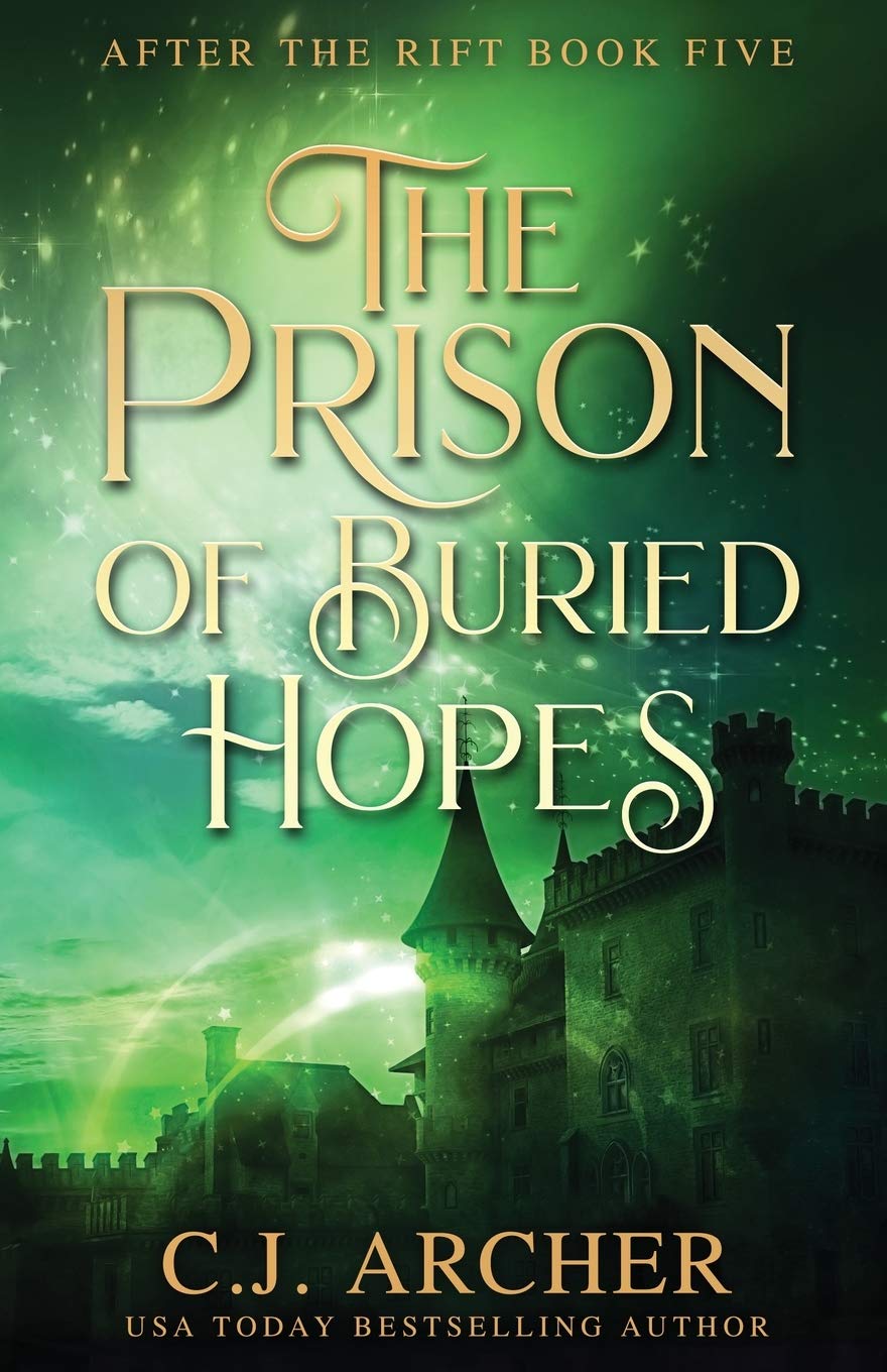 The Prison of Buried Hopes: 5 (After the Rift) - Archer, C.J.