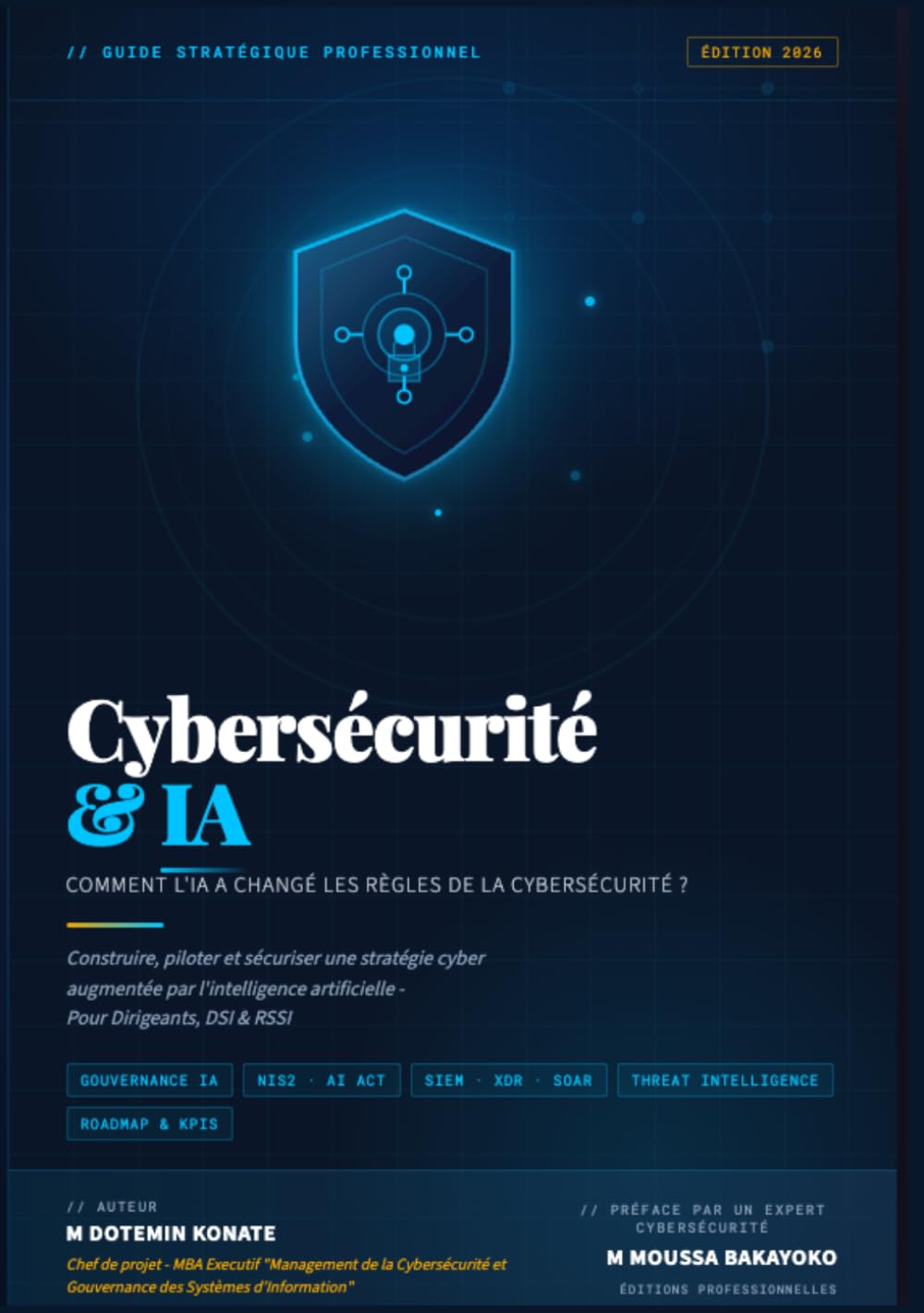 Cybersécurité & IA - Comment l'IA a changé les règles de la cybersécurité ?: Construire, piloter et sécuriser une stratégie cyber augmentée par l'intelligence artificielle - IA.