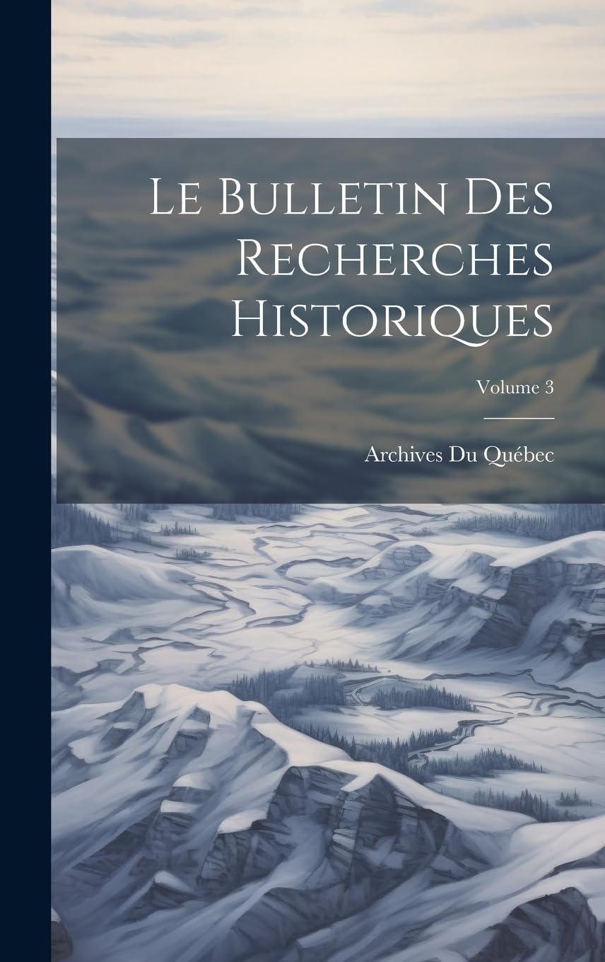 Le bulletin des recherches historiques Tomo 3 resuelva dudas de historia colonial francesa