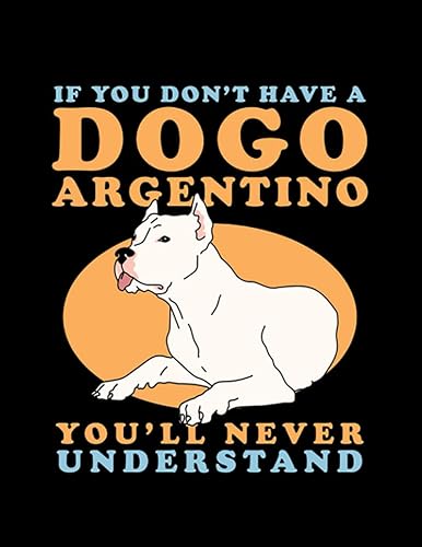 Dogo Argentino Dogo Argentino Dog Owner Dogo Argentinos 4 Journal Cute Notebook 100 pages 8.5"x11"