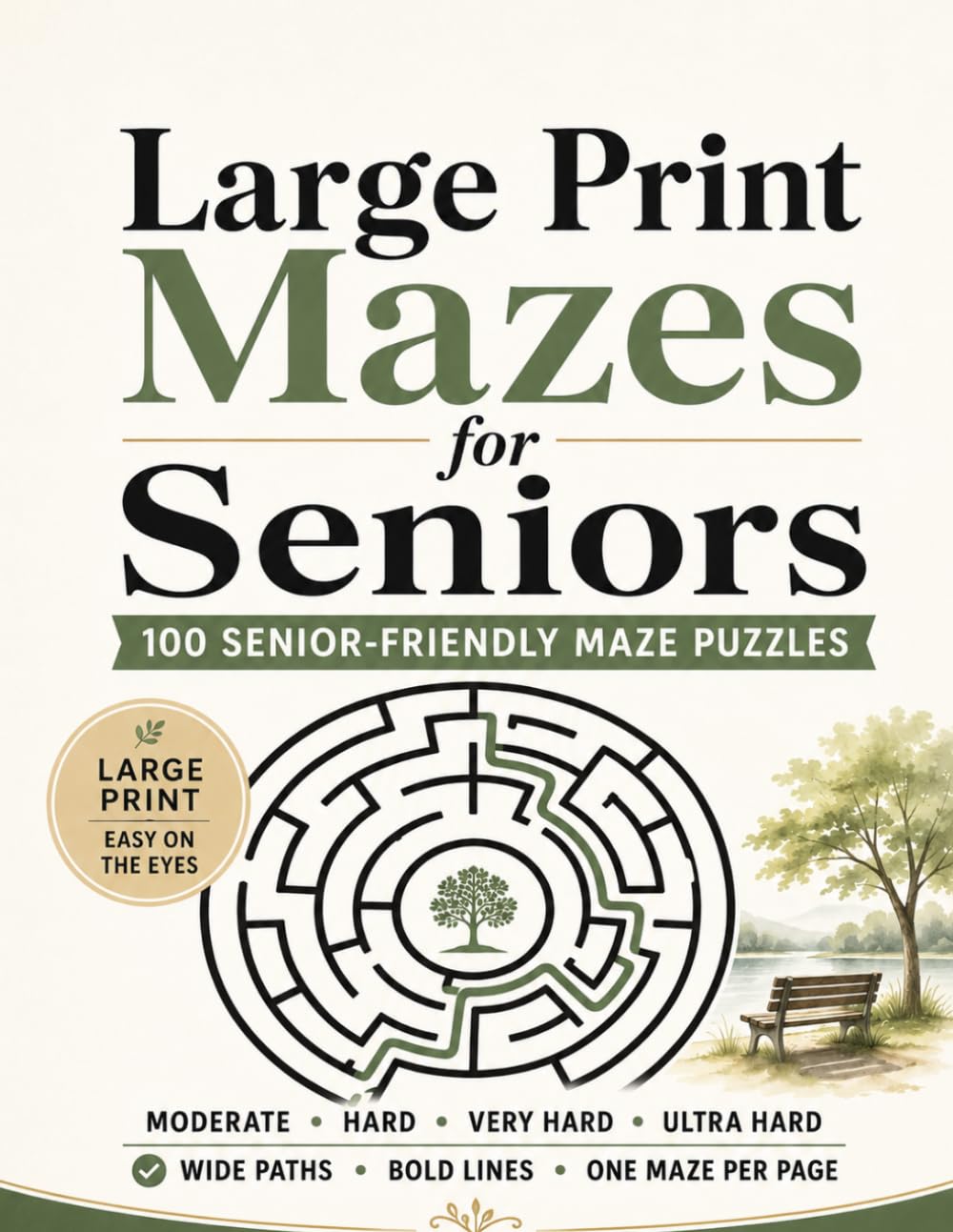 Large Print Mazes for Seniors: 100 Senior-Friendly Maze Puzzles from Moderate to Ultra Hard with Wide Paths and Bold Lines, Mazes for adults, mazes for seniors, mazes adults, mazes seniors, maze book