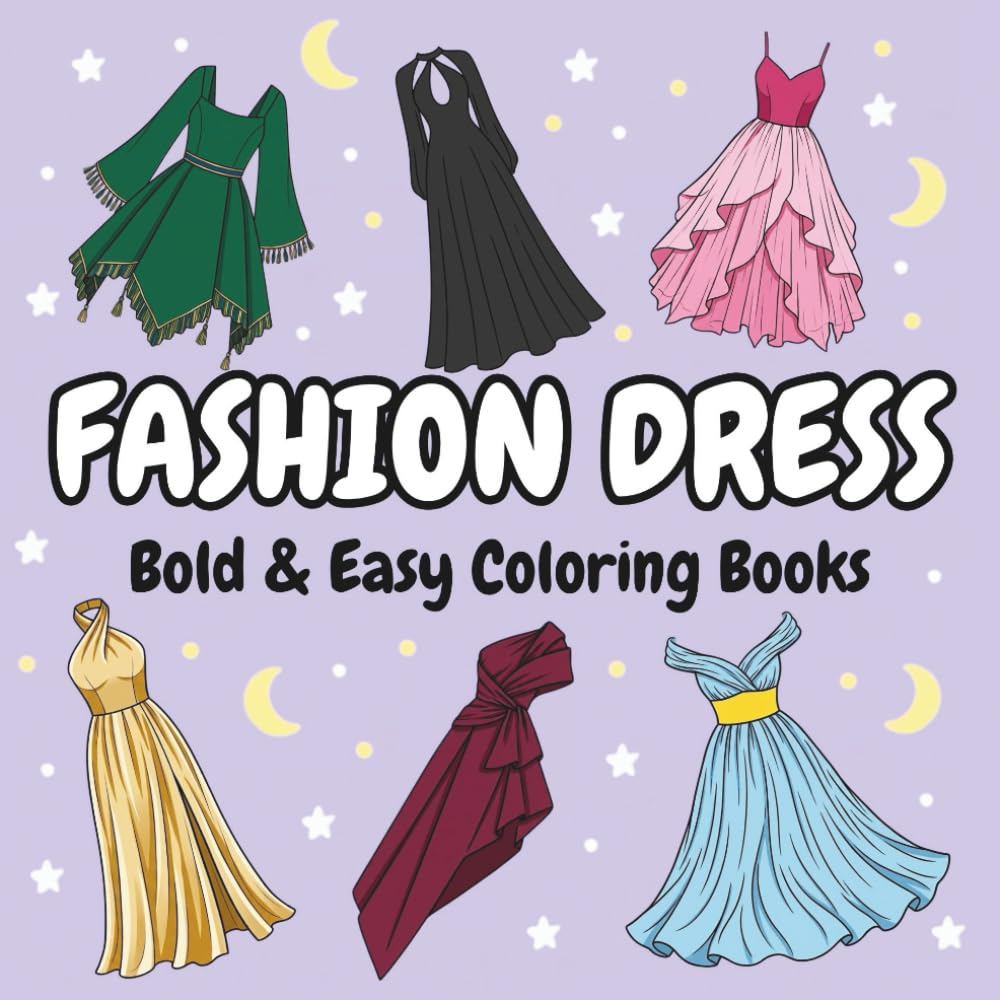 FASHION DRESS: Bold & Easy Coloring Book