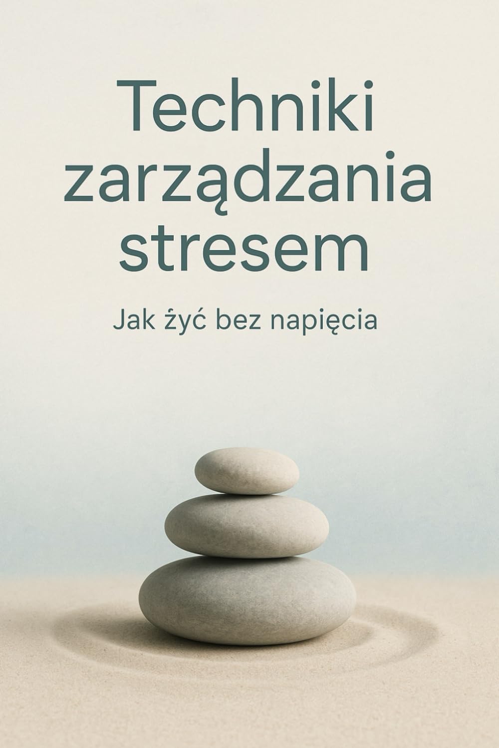 Techniki zarządzania stresem: Jak żyć bez napięcia