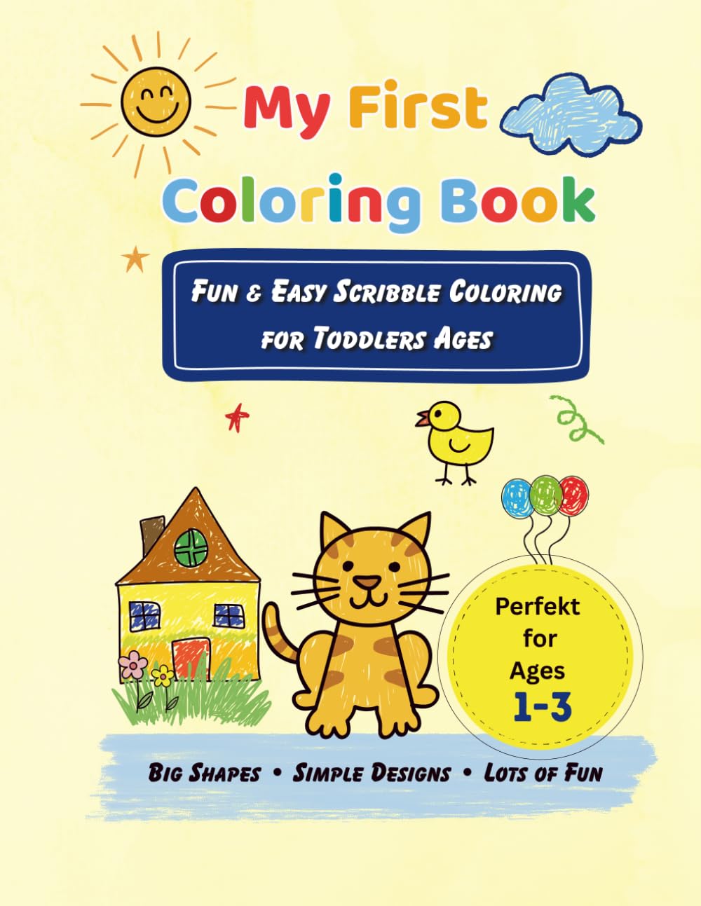 My First Coloring Book: Fun & Easy Scribble Coloring for Toddlers Ages