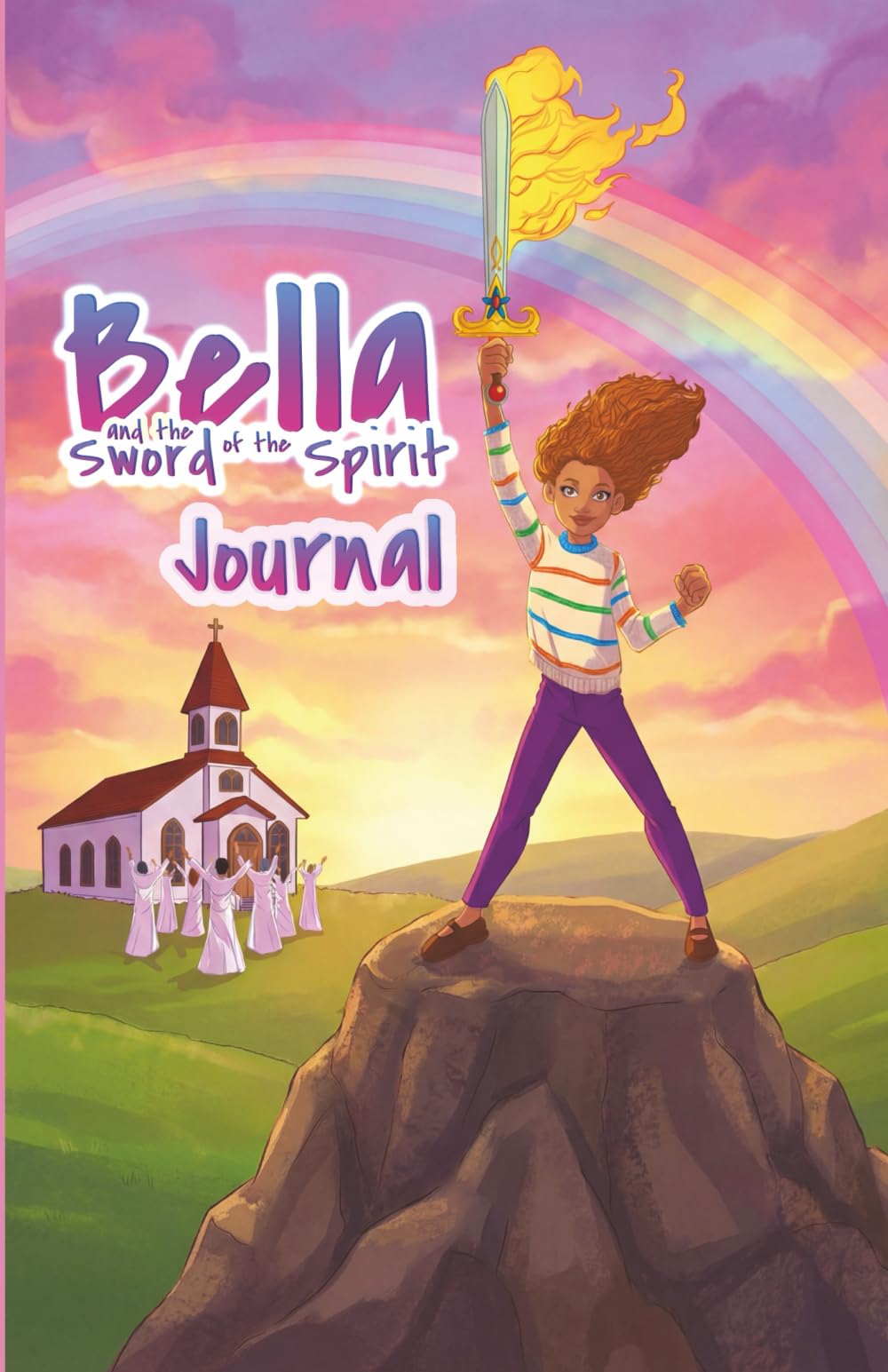 Bella and the Sword of the Spirit Journal for Girls: A Christian Prayer Journal for Girls Ages 7–12 | Bible-Based Affirmations (The Armor of God Series)