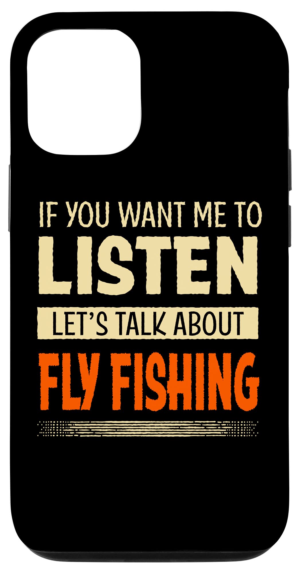 iPhone 12/12 Pro You Want Me To Listen Lets Talk About Fly Fishing Coworker Case