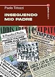 Inseguendo Mio Padre - 2