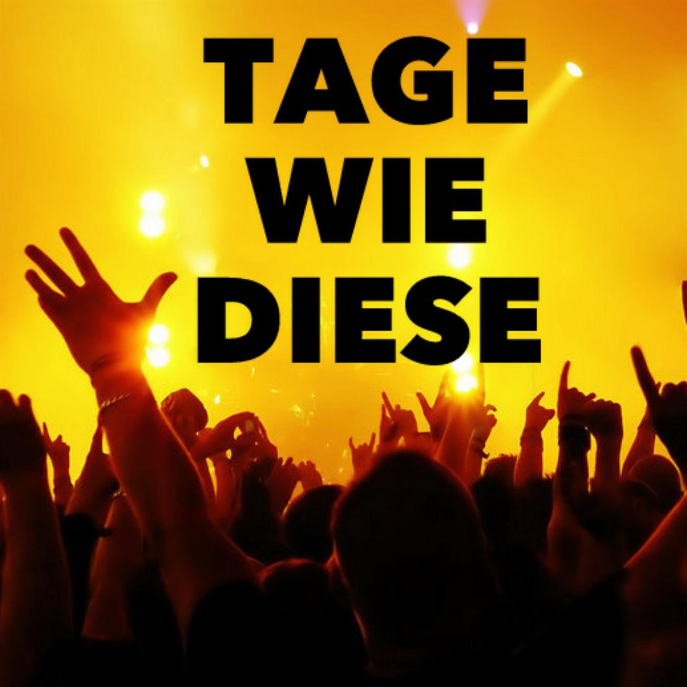 Tage wie diese