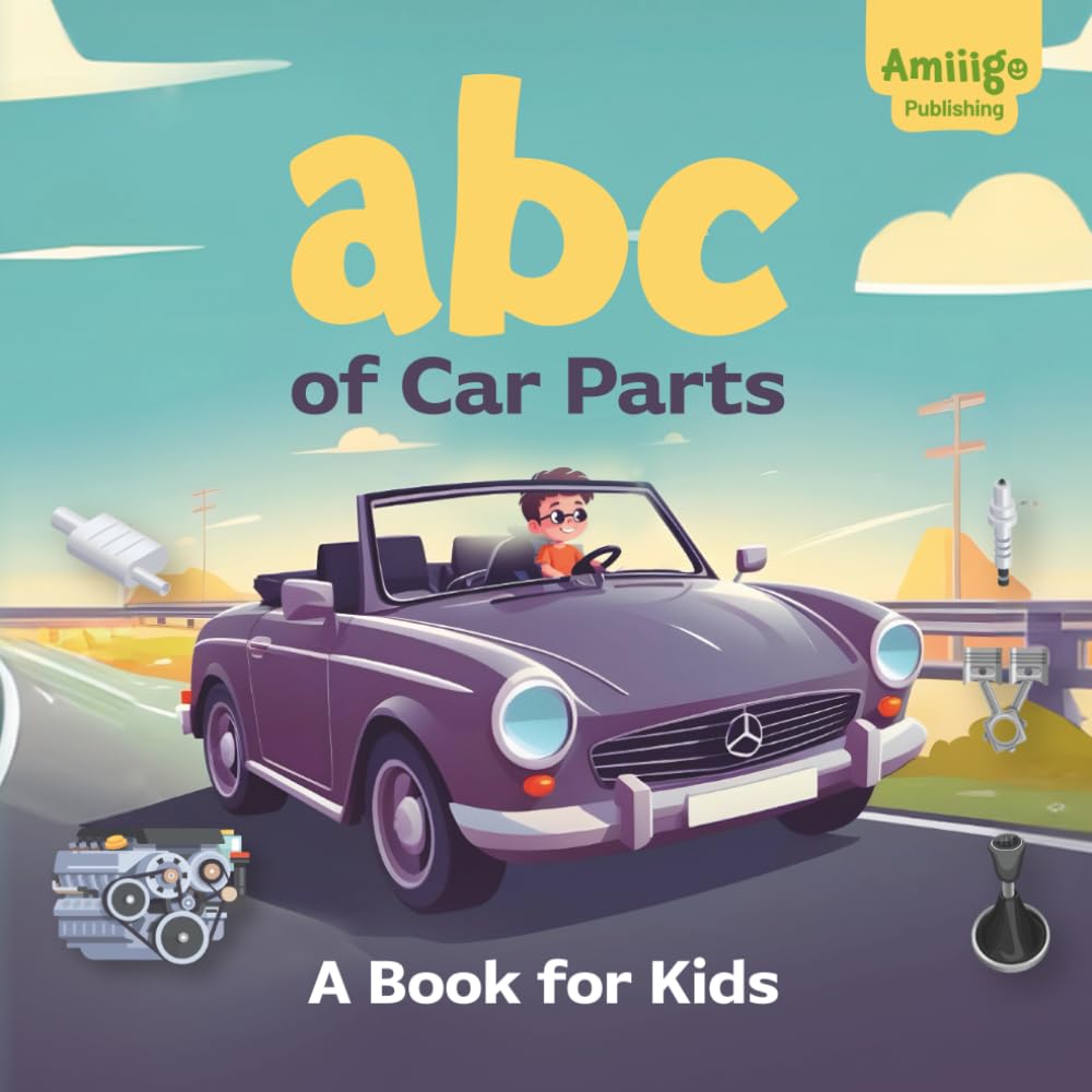 ABC of Car Parts: A Book for Kids: An Illustrated Alphabet for Young Auto Enthusiasts (The ABC Children’s Explorer Series)