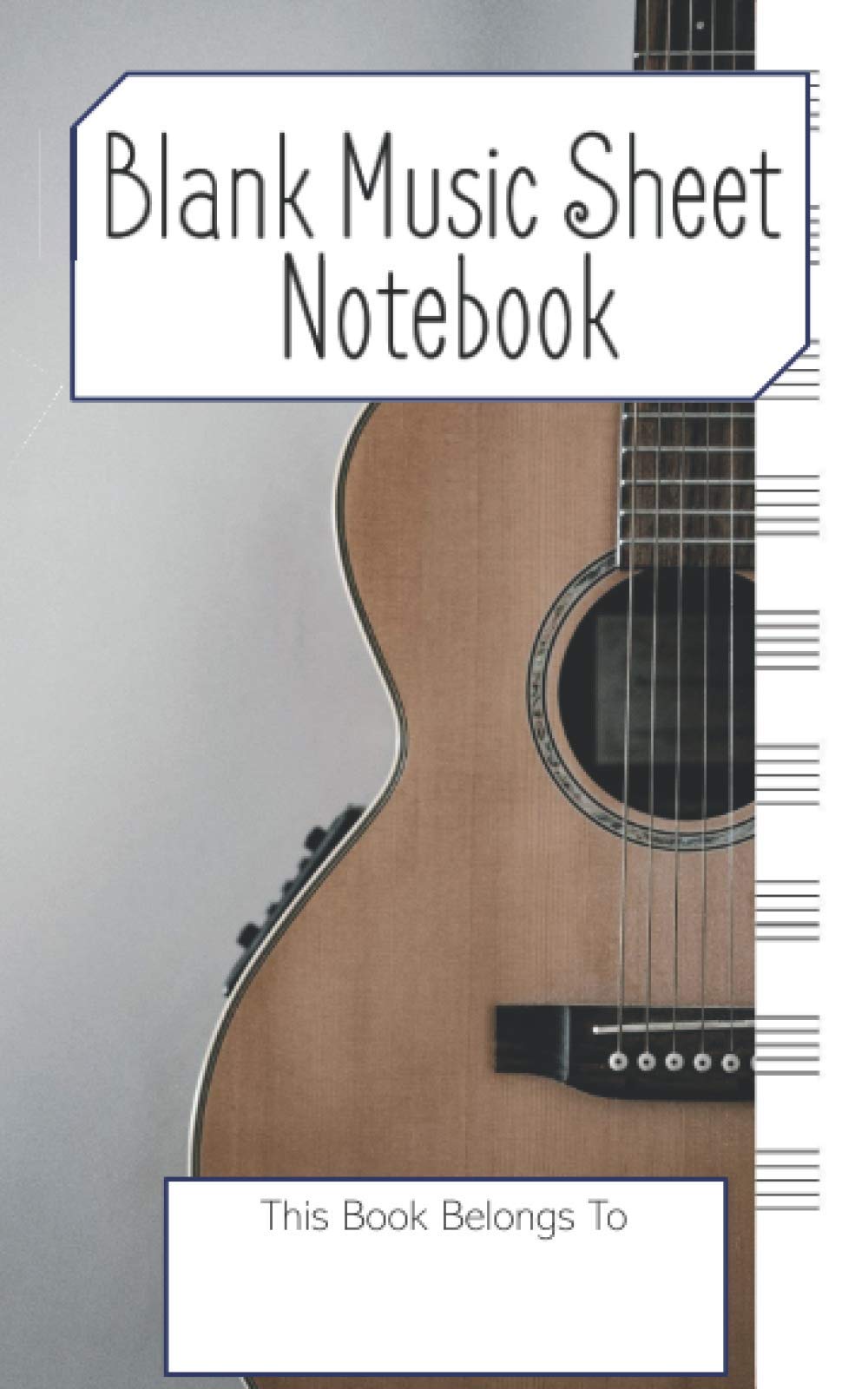 Blank Music Sheet Notebook: Music Manuscript Paper, Staff Paper, Music Notebook, 8x5, 100 pages, Music Composition Books, Guitar 1
