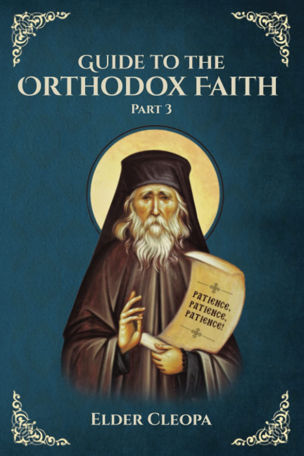 Guide to the Orthodox Faith: Part 3: 16 (Elder Cleopa the Romanian)