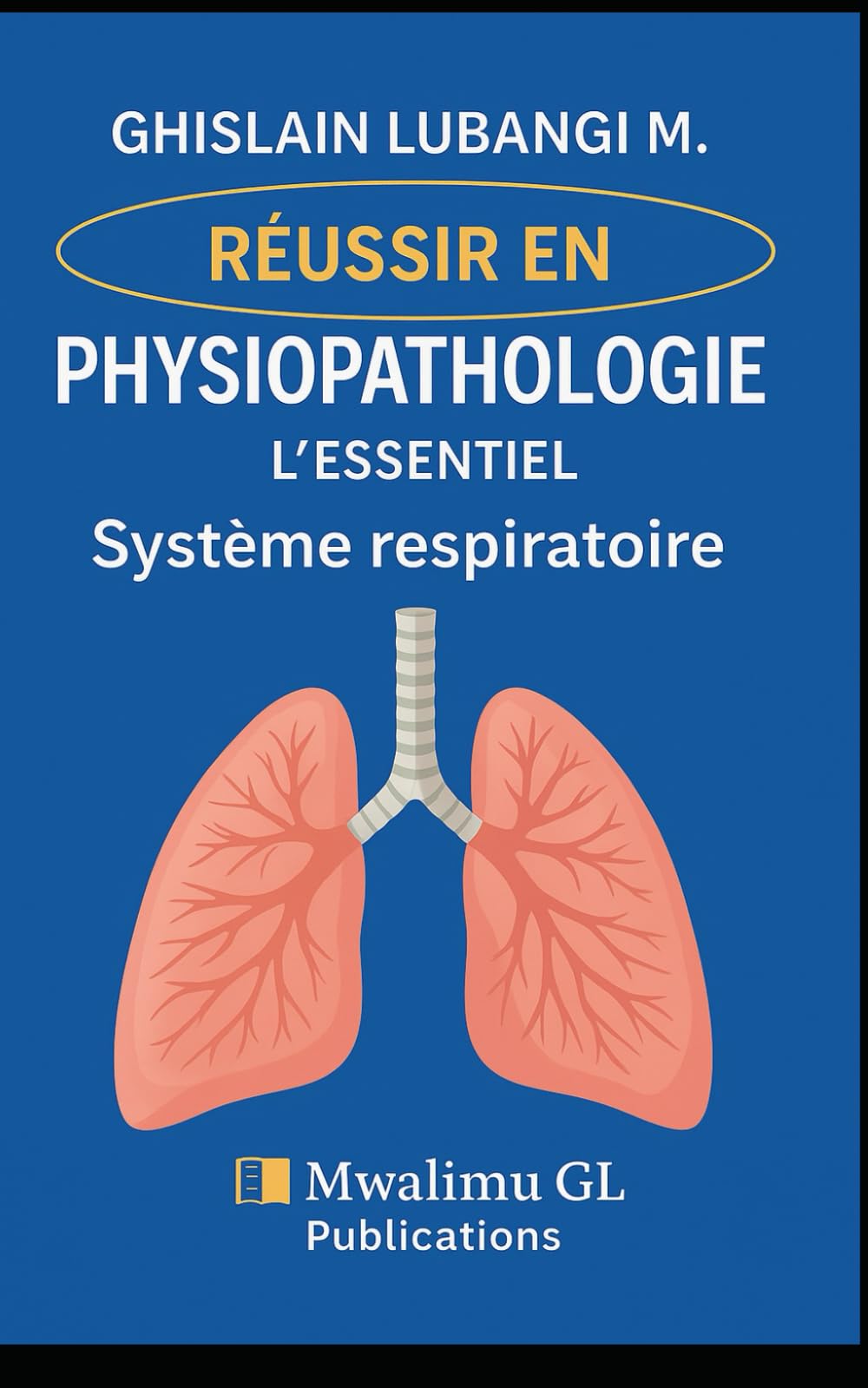 Réusiir en physiopathologie - L'Essentie: Système respiratoire