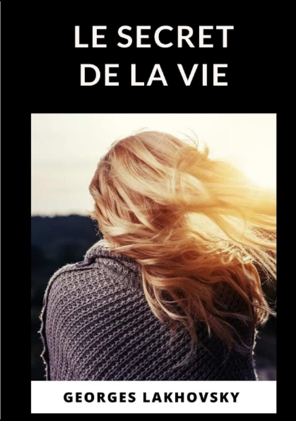 Le secret de la vie (traduit) (French Edition)