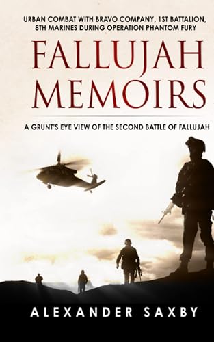 Fallujah Memoirs: A Grunt's Eye View of the Second Battle of Fallujah
