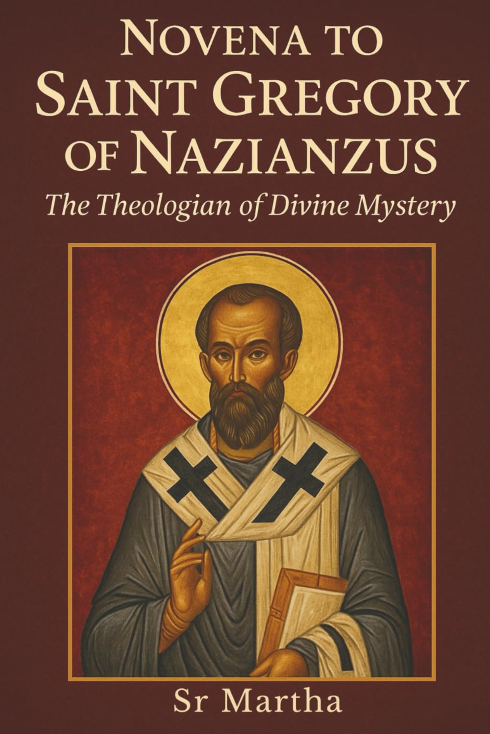 NOVENA SAINT GREGORY OF NAZIANZUS: THE THEOLOGIAN OF DIVINE MYSTERY