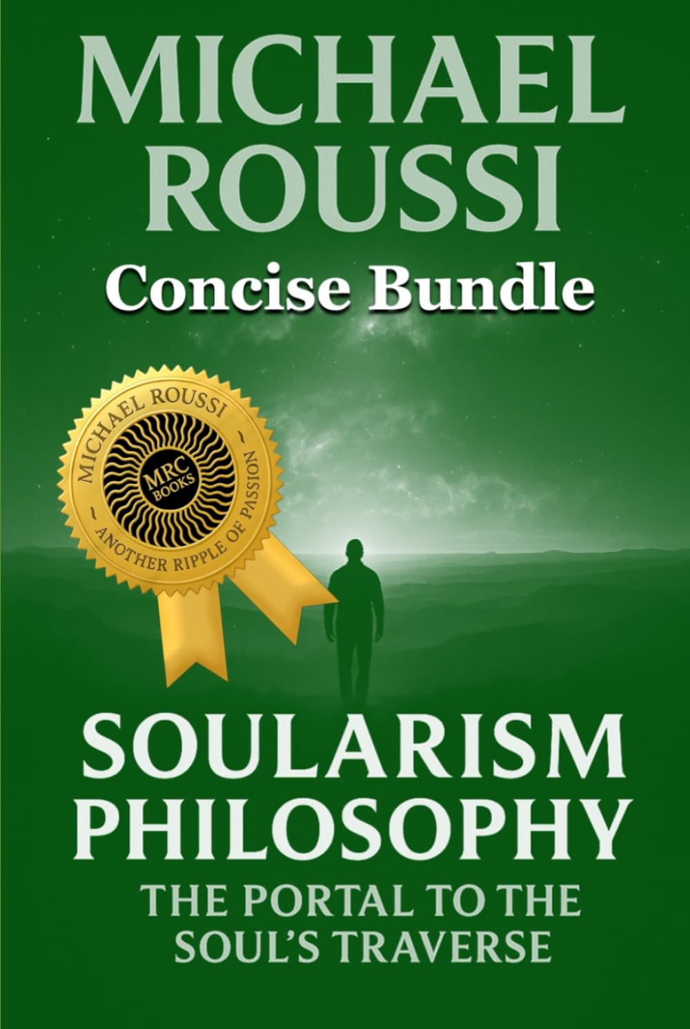 Soularism Philosophy & Bionic Soularism: A244-Concise Bundle: A Soularism Philosophy (Bionic Soularism Series)