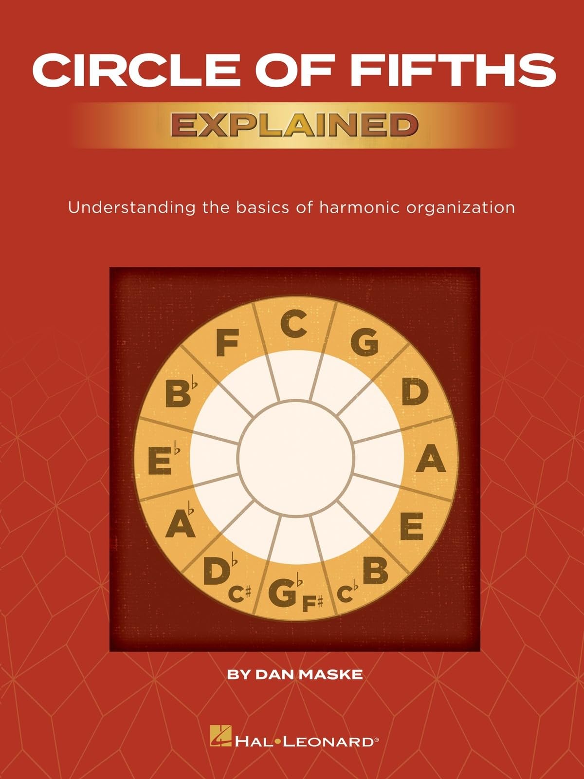 Circle of Fifths Explained by Dan Maske - 9781540069481