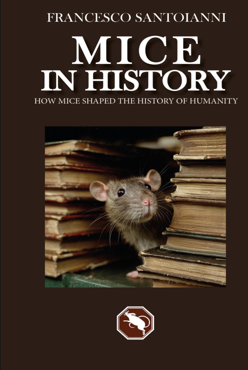 MICE IN HISTORY: How mice shaped the history of humanity