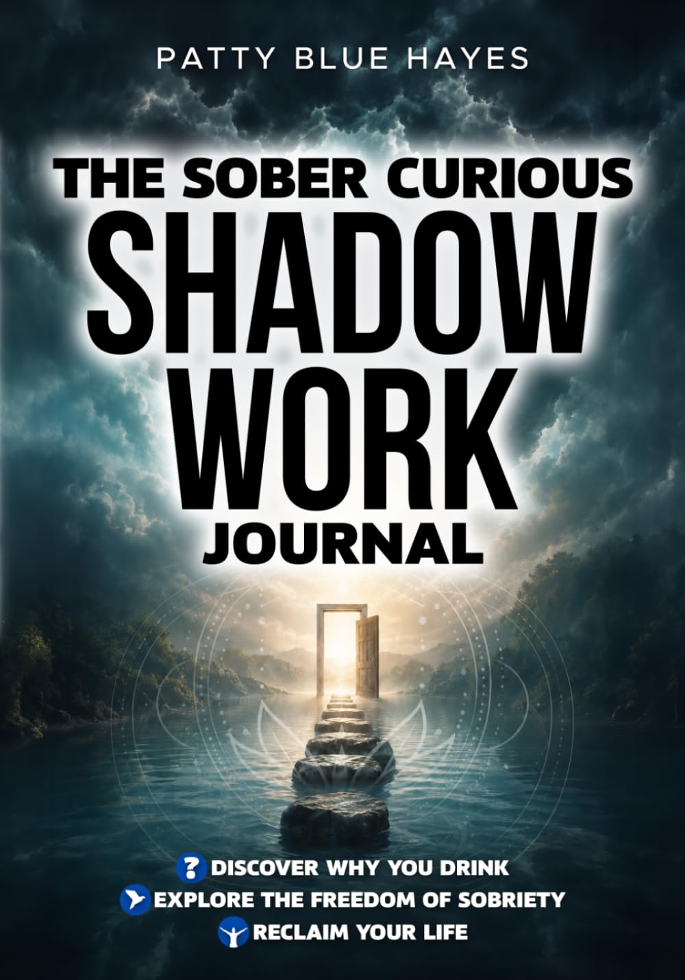 The Sober Curious Shadow Work Journal: Discover Why You Drink, Explore the Freedom of Sobriety and Reclaim Your Life (Quit Lit Alcohol Books)