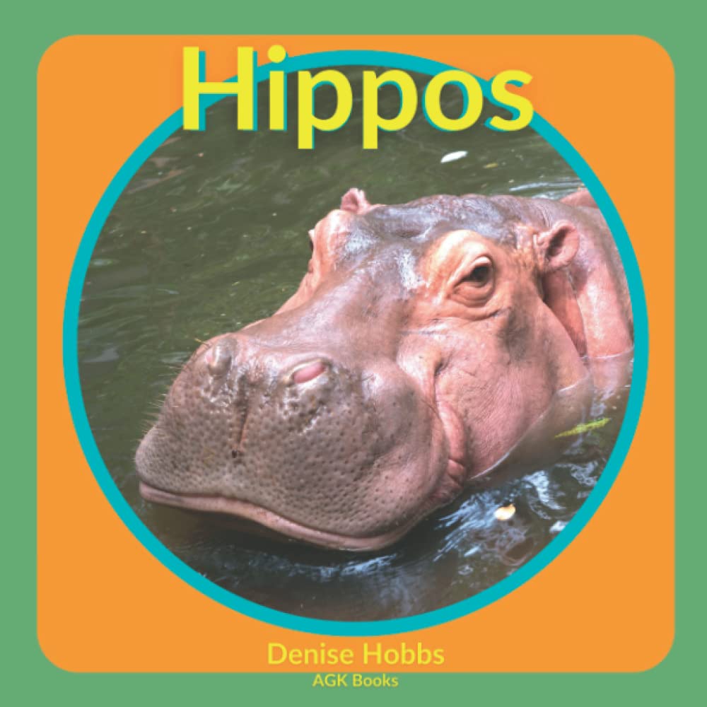 HIPPOS: Everything You Ever Wanted To Know About This Amazing Animal. A Fantastic Book For Curious Kids. Includes Stunning Photographs. (Animal Focus)