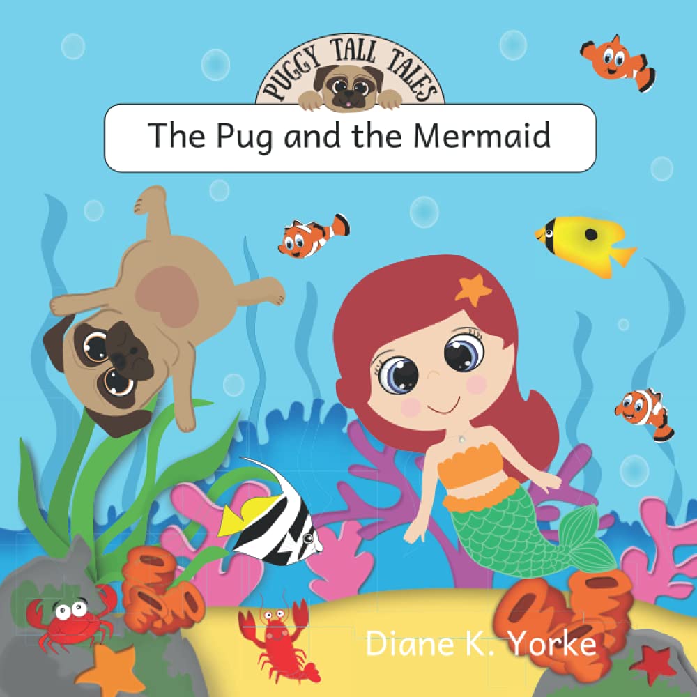The Pug and the Mermaid: 2 (Puggy Tall Tales)