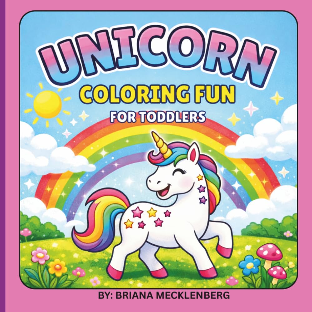 Unicorn Coloring Book for Toddlers: Simple, Cute & Magical Designs for ages 2-5